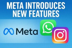 Meta लाया नए फीचर्स: WhatsApp और Instagram अब होंगे और ज्यादा Secure
