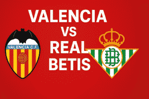 Valencia vs Real Betis﻿ – ला लीगा 2025 का रोमांचक मुकाबला
